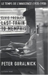 Acheter Elvis Presley, Last Train to Memphis : Le temps de l'innocence (1935-1958) sur Amazon.fr