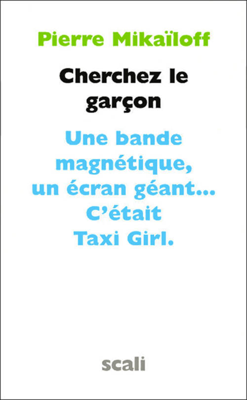Acheter Cherchez le garçon Une bande magnétique, un écran géant.. C'était Taxi Girl sur Amazon.fr