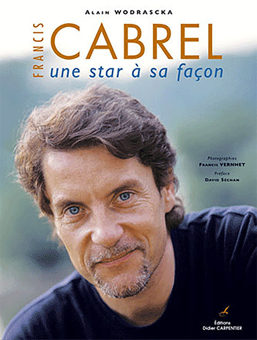 Acheter Francis Cabrel : Une star à sa façon sur Amazon.fr