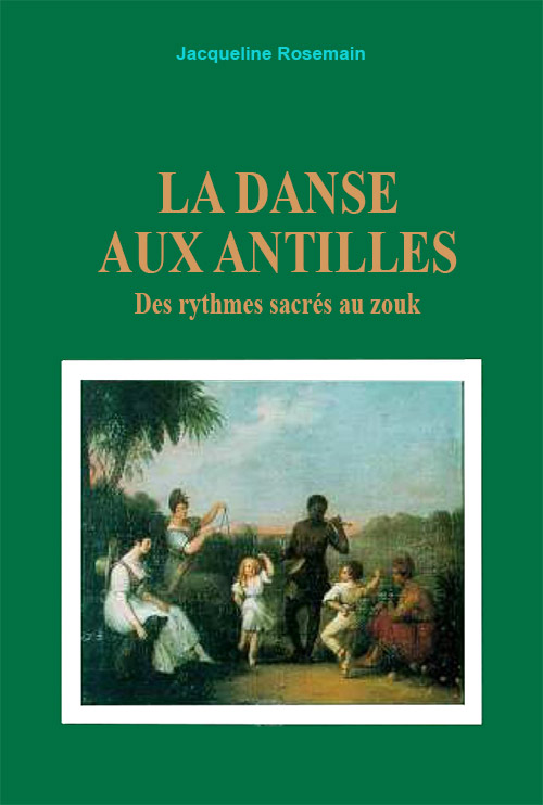 LIRE : La danse aux Antilles: Des rythmes sacrés au zouk